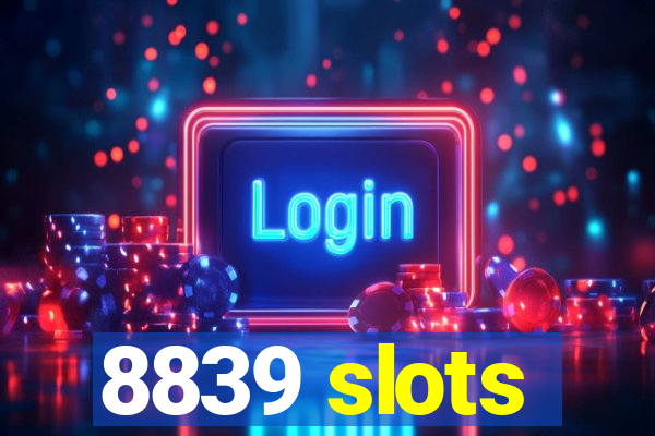 8839 slots